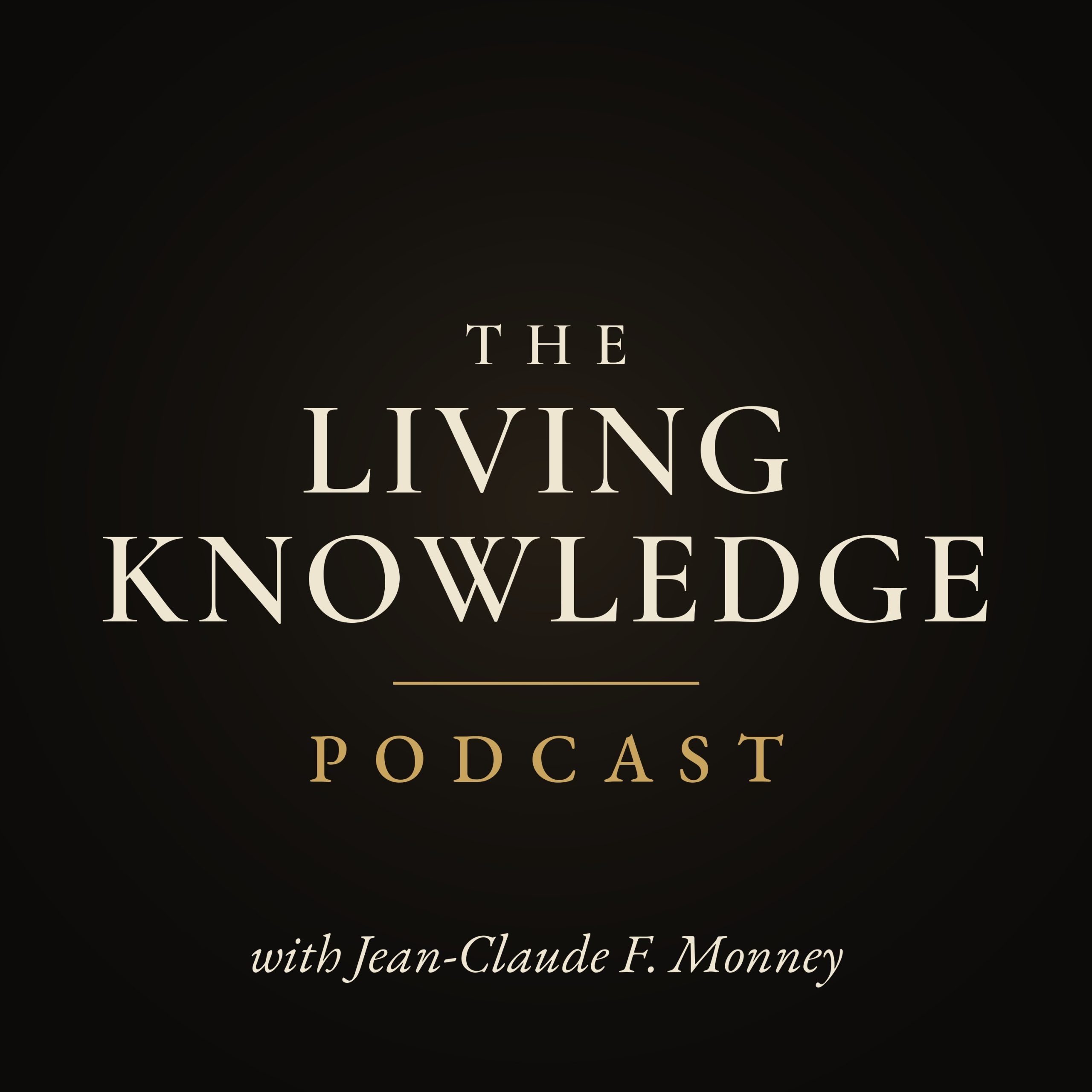 The Living Knowledge Podcast with Jean-Claude F. Monney